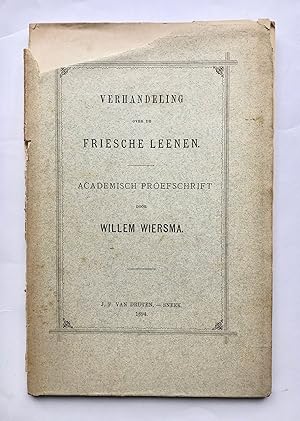 [Friesland, Sneek, 1894] Verhandeling over de Friesche Leenen. Academisch proefschrift, J. F. van...