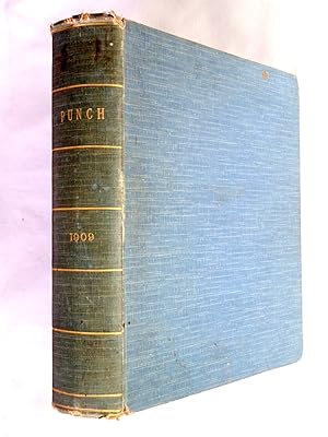 PUNCH or the London Charivari, Vol. CXXXVI & CXXXVII, January to December, 1909, Vols 136 + 137, ...