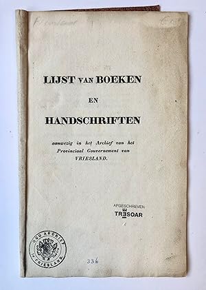 [Friesland, ca 1836] Lijst van boeken en handschriften aanwezig in het Archief van het Provinciaa...