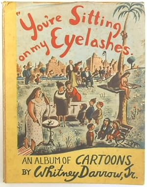 "You're Sitting on My Eyelashes" - An Album of Cartoons