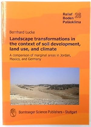 Landscape Transformations in the Context of Soil Development, Land Use, and Climate: A Comparison...