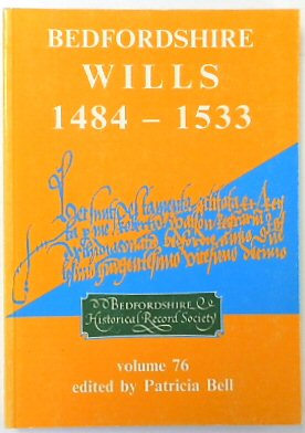 Bild des Verkufers fr Bedfordshire Wills 1484-1533 (volume 76) zum Verkauf von PsychoBabel & Skoob Books