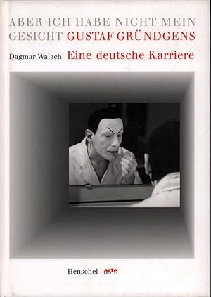 Bild des Verkufers fr Aber ich habe nicht mein Gesicht. Gustaf Grndgens - eine deutsche Karriere. zum Verkauf von Antiquariat Reinhold Pabel