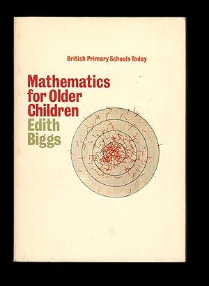 British Primary Schools Today: Mathematics for Older Children (British primary schools today)