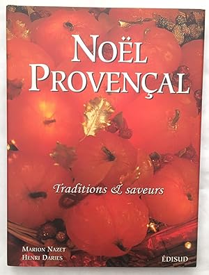 Bild des Verkufers fr Nol provenal. Traditions et saveurs : Nouv prouvenau. Tradicioun e sabour zum Verkauf von librairie philippe arnaiz