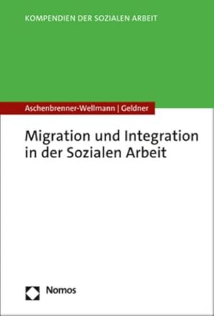 Bild des Verkufers fr Migration und Integration in der Sozialen Arbeit zum Verkauf von AHA-BUCH GmbH
