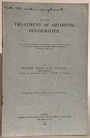 On the Treatment of Arthritic Deformities. Reprinted from the British Medical Journal, October 31...