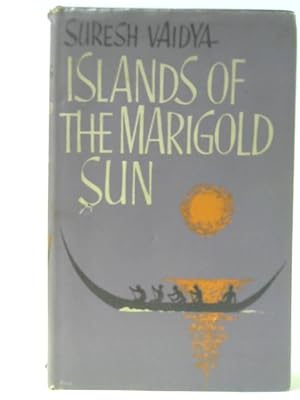 Islands Of The Marigold Sun: Suresh Vaidya