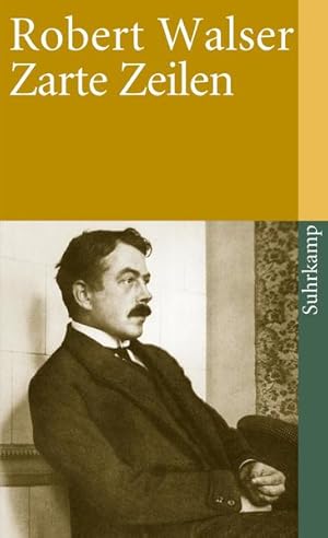 Image du vendeur pour Zarte Zeilen. Walser, Robert: Prosa aus der Berner Zeit ; 2 = 1926; Walser, Robert: Smtliche Werke in Einzelausgaben ; Bd. 18; Suhrkamp Taschenbuch ; 1118 mis en vente par NEPO UG