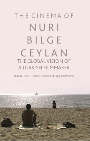 Bild des Verkufers fr Cinema of Nuri Bilge Ceylan : The Global Vision of a Turkish Filmmaker zum Verkauf von GreatBookPrices