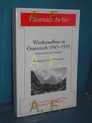 Bild des Verkufers fr Wiederaufbau in sterreich 1945 - 1955 : Rekonstruktion oder Neubeginn? (sterreich-Archiv) zum Verkauf von Antiquarische Fundgrube e.U.