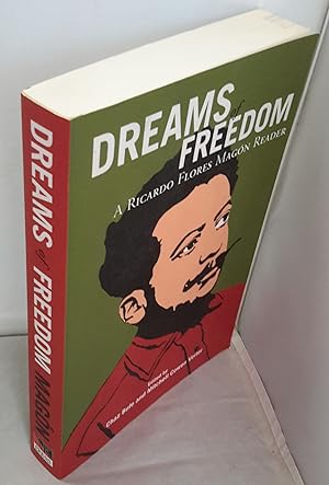 Dreams of Freedom: A Ricardo Flores Magon Reader. Edited by Chaz Bufe and Cowen Verter.