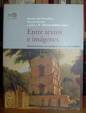 Seller image for ENTRE TEXTOS E IMAGENES. Representaciones antropolgicas de la Amrica Indgena for sale by Fbula Libros (Librera Jimnez-Bravo)