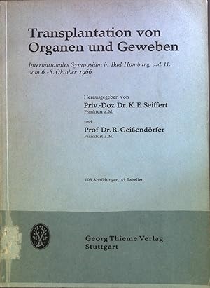 Imagen del vendedor de Transplantation von Organen und Geweben : Internationales Symposium in Bad Homburg v.d.H. vom 6. - 8. Okt. 1966. a la venta por books4less (Versandantiquariat Petra Gros GmbH & Co. KG)