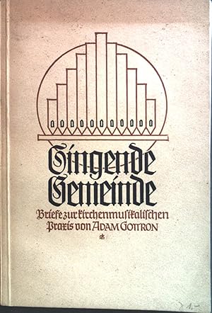 Imagen del vendedor de Singende Gemeinde. Briefe zur kirchenmusikalischen Praxis. a la venta por books4less (Versandantiquariat Petra Gros GmbH & Co. KG)