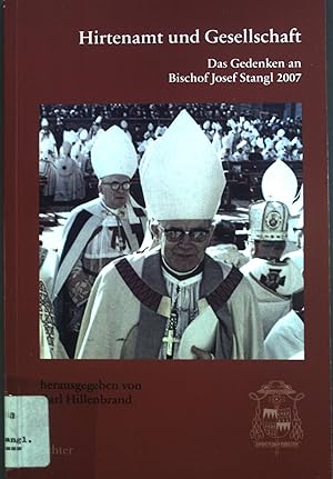 Imagen del vendedor de Hirtenamt und Gesellschaft : das Gedenken an Bischof Josef Stangl 2007. a la venta por books4less (Versandantiquariat Petra Gros GmbH & Co. KG)