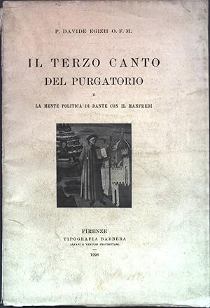 Bild des Verkufers fr Il Terzo Canto del Purgatorio e la mente politica di Dante con il Manfredi. zum Verkauf von books4less (Versandantiquariat Petra Gros GmbH & Co. KG)