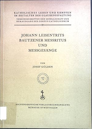 Seller image for Johann Leisentrits Bautzener Messritus und Messgesnge. Katholisches Leben und Kmpfen im Zeitalter der Glaubensspaltung ; 22 for sale by books4less (Versandantiquariat Petra Gros GmbH & Co. KG)