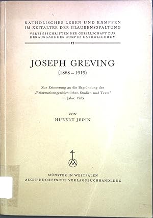 Imagen del vendedor de Joseph Greving (1868 - 1919) : Zur Erinnerung an d. Begrndung der "Reformationsgeschichtlichen Studien und Texte" im Jahre 1905. Katholisches Leben und Kmpfen im Zeitalter der Glaubensspaltung ; 12 a la venta por books4less (Versandantiquariat Petra Gros GmbH & Co. KG)