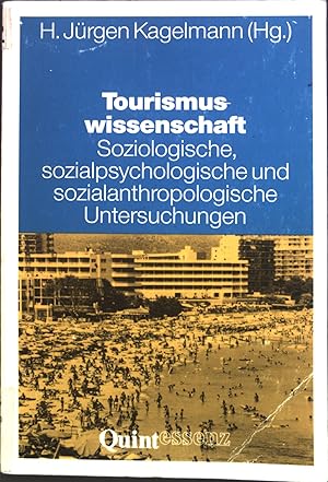 Bild des Verkufers fr Tourismuswissenschaft : soziologische, sozialpsychologische und sozialanthropologische Untersuchungen. Quintessenz Tourismuswissenschaft zum Verkauf von books4less (Versandantiquariat Petra Gros GmbH & Co. KG)