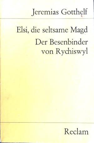 Bild des Verkufers fr Elsi, die seltsame Magd; Der Besenbinder von Rychiswyl. Reclams Universal-Bibliothek ; Nr. 7747 zum Verkauf von books4less (Versandantiquariat Petra Gros GmbH & Co. KG)