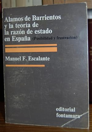 Bild des Verkufers fr ALAMOS DE BARRIENTOS Y LA TEORIA DE LA RAZON DE ESTADO EN ESPAA zum Verkauf von Fbula Libros (Librera Jimnez-Bravo)