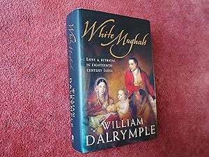 Image du vendeur pour WHITE MUGHALS - LOVE & BETRAYAL IN EIGHTEENTH-CENTURY INDIA mis en vente par Ron Weld Books