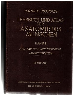 Imagen del vendedor de Lehrbuch und Atlas der Anatomie des Menschen. Band I: Allgemeines Skelettsystem, Muskelsystem a la venta por Bcherpanorama Zwickau- Planitz