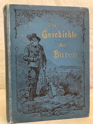 Image du vendeur pour Die Geschichte der Buren Mit vielen Abbildungen. mis en vente par Antiquariat Bler