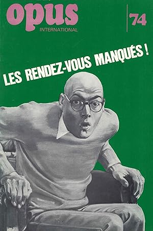 OPUS INTERNATIONAL, n°74 (automne 1979) - Les rendez-vous manqués !