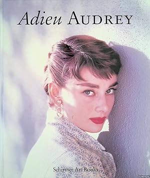Image du vendeur pour Adieu Audrey. Memories of Audrey Hepburn mis en vente par Klondyke