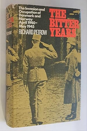 Imagen del vendedor de The Bitter Years: Invasion and Occupation of Denmark and Norway a la venta por Maynard & Bradley