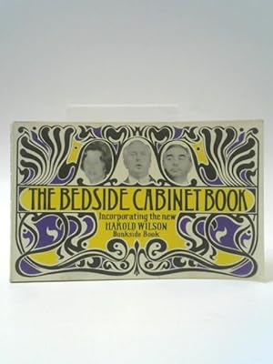 Bild des Verkufers fr The Bedside Cabinet Book: Incorporating the New Harold Wilson Bunkside Book zum Verkauf von World of Rare Books