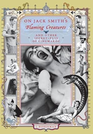 Seller image for On Jack Smith's Flaming Creatures : (And Other Secret-Flix of Cinemaroc)C for sale by GreatBookPrices