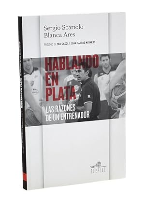Seller image for HABLANDO EN PLATA. LAS RAZONES DE UN ENTRENADOR for sale by Librera Monogatari