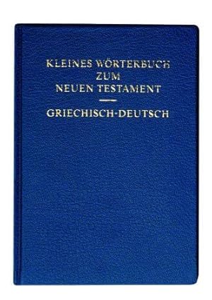 Bild des Verkufers fr Kleines Woerterbuch zum Neuen Testament griechisch - deutsch zum Verkauf von moluna