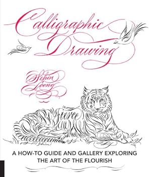 Bild des Verkufers fr Calligraphic Drawing : A how-to guide and gallery exploring the art of the flourish zum Verkauf von AHA-BUCH GmbH