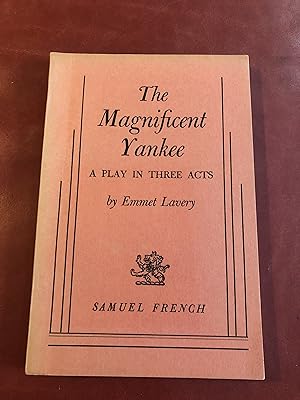 Seller image for The Magnificent Yankee (INSCRIBED, SIGNED AND DATED BY AUTHOR TO THE LATE DIRECTOR, GEORGE SCHAEFER) for sale by Cream Petal Goods