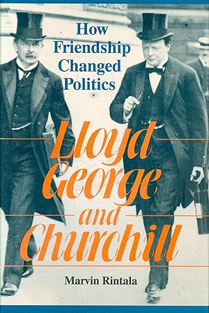 Seller image for Lloyd George and Churchill - How Friendship Changed Politics for sale by Philip Gibbons Books