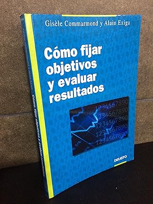 Imagen del vendedor de Como fijar objetivos y evaluar resultados. Gisele Commarmond y Alain Exiga. a la venta por Lauso Books