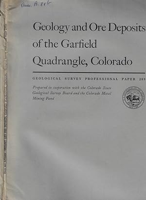Bild des Verkufers fr Geology and Ore Deposits of the Garfield Quadrangle, Colorado zum Verkauf von Biblioteca di Babele
