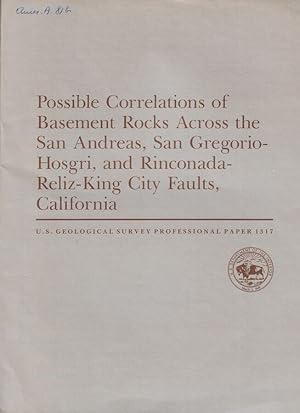 Immagine del venditore per Possible Correlations of Basement Rocks Across the San Andreas, San Gregorio-Hosgri, and Rinconada-Reliz-King City Faults, California venduto da Biblioteca di Babele