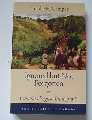 Bild des Verkufers fr Ignored but Not Forgotten/Canada's English Immigrants zum Verkauf von Empire Books