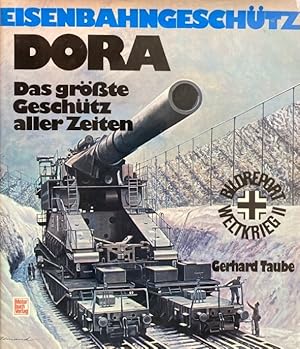 Eisenbahngeschütz Dora. Das grösste Geschütz aller Zeiten. [Bildreport Weltkrieg II [zwei]]