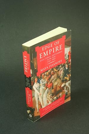 Imagen del vendedor de Edge of empire: lives, culture, and conquest in the East, 1750-1850. a la venta por Steven Wolfe Books