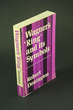 Image du vendeur pour Wagner's Ring and its symbols; the music and the myth. mis en vente par Steven Wolfe Books