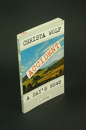 Imagen del vendedor de Accident: a day's news. Translated by Heike Schwarzbauer and Rick Takvorian a la venta por Steven Wolfe Books