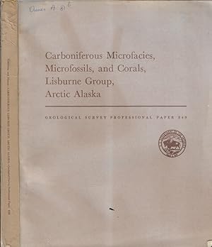 Seller image for Carboniferous microfacies, microfossils, and corals, lisburne group, Arctic Alaska for sale by Biblioteca di Babele