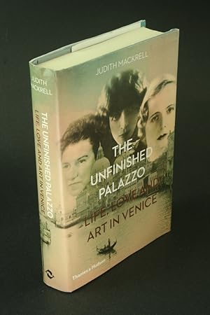 Seller image for The unfinished palazzo : Life, love and art in Venice : the stories of Luisa Casati, Doris Castlerosse and Peggy Guggenheim. for sale by Steven Wolfe Books