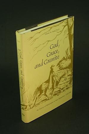 Seller image for God, grace, and granite: the history of Methodism in New Hampshire, 1768-1988. for sale by Steven Wolfe Books